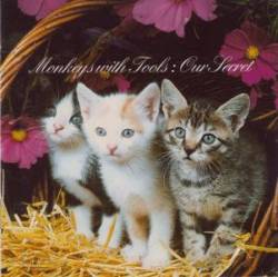 Monkeys With Tools : Our Secret